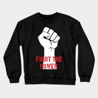 Fight The Power Crewneck Sweatshirt